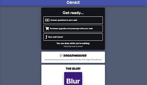 Gimkit page saying 'Get ready...' it says you have the option to draw while you are waiting.