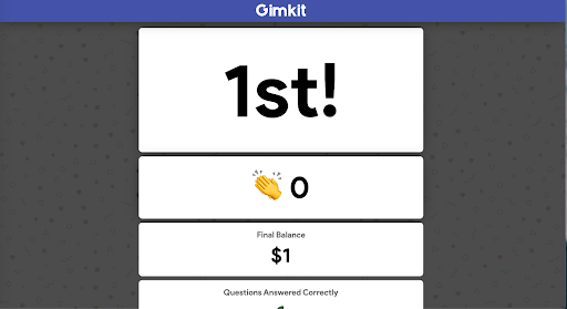 The gimkit end of game page where it is showing that the person playing has come 1st.