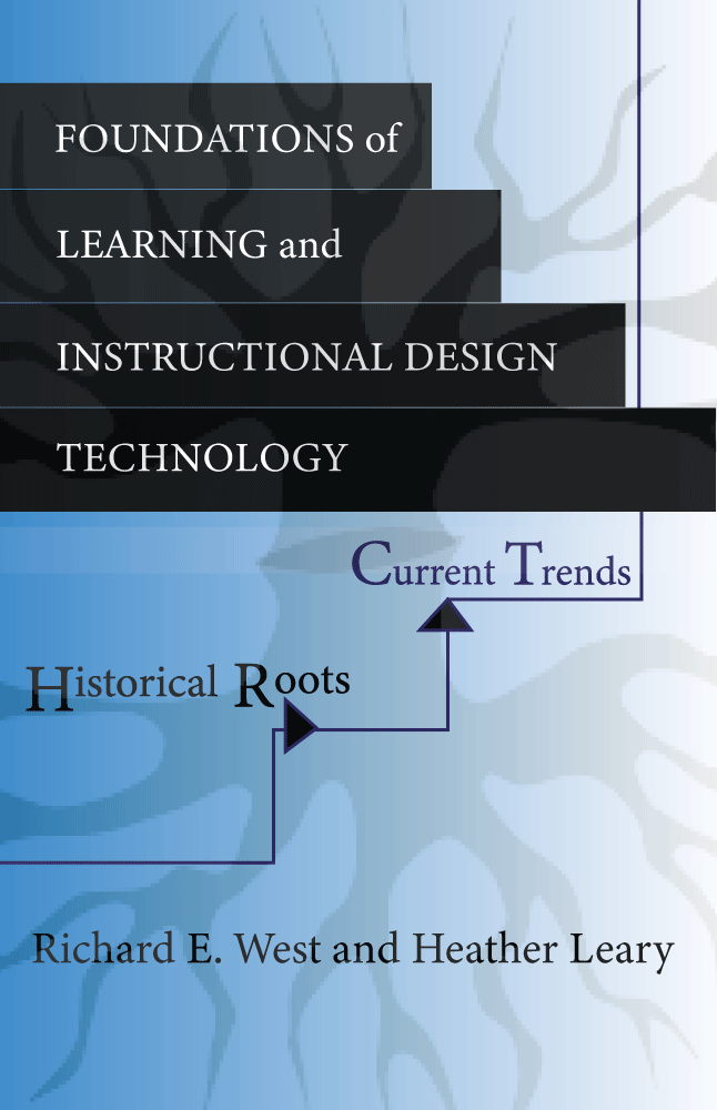 Foundations of Learning and Instructional Design Technology (2nd Edition)