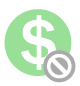 A green dollar sign with a grey prohibition sign attached (circle with a slash through it)