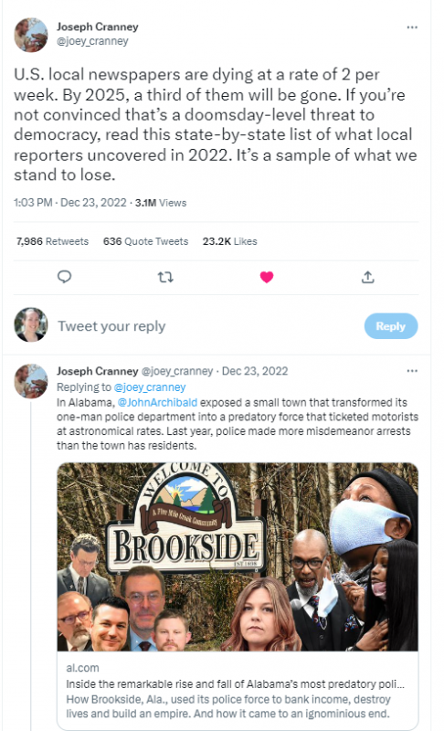 Tweet that reads: "U.S. local newspapers are dying at a rate of 2 per week. By 2025, a third of them will be gone. If you’re not convinced that’s a doomsday-level threat to democracy, read this state-by-state list of what local reporters uncovered in 2022. It’s a sample of what we stand to lose."