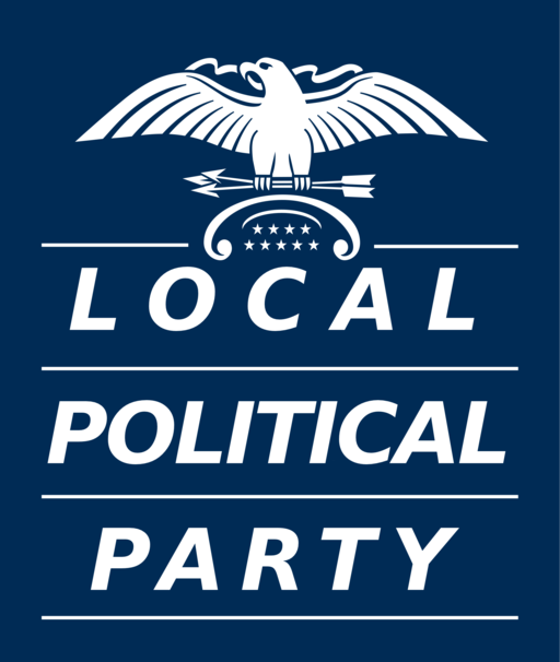 Sign that says local political party with an eagle logo on top