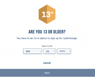 Orange hexagon centered above “Are you 13 or older?” with the number 13 and a plus side inside the hexagon. Below, it states “you have to be 13 or above to sign up for LabXchange.” Below this, it asks for the date of birth (month, day, and year).